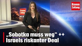 „Sobotka muss weg“  Israels riskanter Deal [upl. by Gilead221]