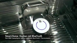 Smart Home WMF Dampfgarer quotVitalisquot mit Bluetooth Temperatursensor [upl. by Yssor549]