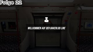 Bakerloo Line Einführung  Train Sim World 4  Gameplay Deutsch  Folge 22 [upl. by Jarin]