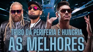 Tribo Da Periferia E Hungria Hip Hop  As Melhores Músicas As Mais Tocadas [upl. by Colombi418]