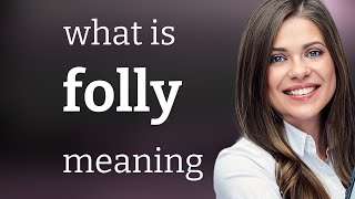 Folly — meaning of FOLLY [upl. by Nesta]