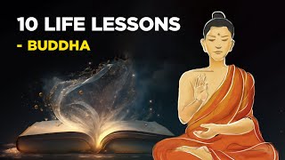 10 Life Lessons From Buddha Buddhism [upl. by Gayla439]