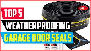 Top 5 Best Weatherproofing Garage Door Seals of 2024 [upl. by Gnous]