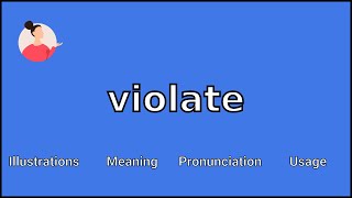 VIOLATE  Meaning and Pronunciation [upl. by Ayomat]