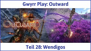 Outward deutsch Teil 28  Wendigos Lets Play [upl. by Sheridan476]