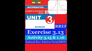 Mathematics Grade 11 Unit 3 Exercise 313Reduced Row Echelon FormRREF​Girma21 [upl. by Buseck]