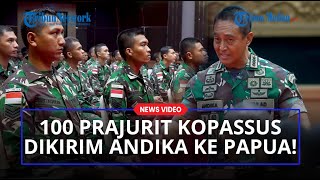 Perintah Tegas Jenderal Andika ke 100 Prajurit Kopassus Dikirim ke PapuaLakukan Dengan Cara Beradab [upl. by Aihk]