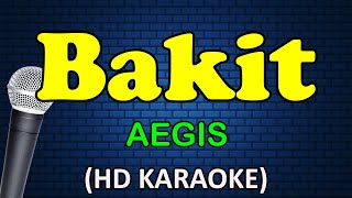 BAKIT  Aegis HD Karaoke [upl. by Aivataj]