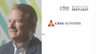 CTIA Wireless Spotlight  Michael Glickman President amp CEO Casa Systems [upl. by Wilscam576]