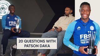 20 Questions with Leicester Citys Patson Daka [upl. by Lorrimor]