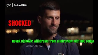 SHOCKED🚨 Novak Djokovic withdraws from a intreview with BBC Today [upl. by Mommy]