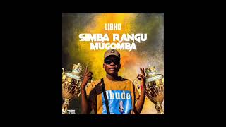 🎤 LIBHOOO  🎵Simba Rangu Mugomba pro by uncle shellaz mvnt [upl. by Elbys]