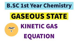 Gaseous States  Kinetic Gas Equation  BSc 1st Year Chemistry [upl. by Aisatal724]