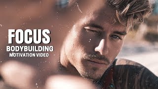 Bodybuilding Motivation Video  FOCUS  2018 [upl. by Hebbe]