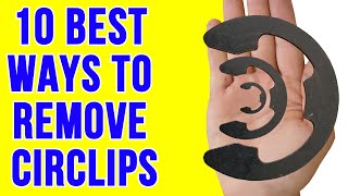 10 BEST DIY Ways to Remove Circlips  How to remove a snap ring cclip spring clip retaining ring [upl. by Canice117]