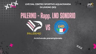 🔴 LIVE  Palermo  Rapp LND Sondrio [upl. by Fredie]