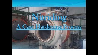 Nitriding  Case Hardening  Thermochemical Treatment  Salt Bath  Gas Nitriding  Plasma [upl. by Ekyt]