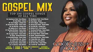 2 Hours Best Gospel Music of All Time  GOODNESS OF GOD  CeCe Winans  Tasha Cobbs  Jekalyn Carr [upl. by Biondo368]