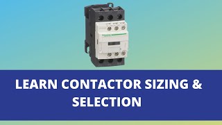 Contactor Sizing and Selection  How to Calculate Contactor Size [upl. by Sucramat33]