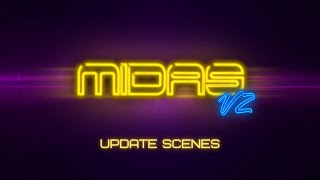 Midas V2 Part 5  Update Scenes HD96 [upl. by Adnolrehs]