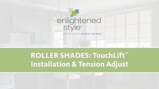 Roller Shades TouchLift Installation amp Tension Adjust [upl. by Ettesoj]