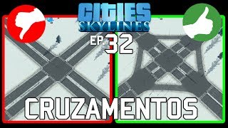 CITIES SKYLINES 32  CRUZAMENTOS 100 EFICIENTE COMO FAZER COM MODS [upl. by Limoli]