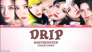 BABYMONSTER DRIP COLOR CODED LYRICS ROMANIZED [upl. by Allemat]