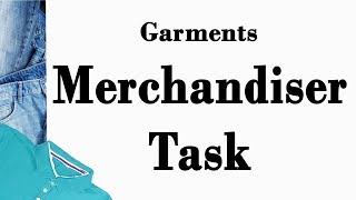 Garments Merchandiser Task Merchandiser Job Description  Job Responsible  Working Procedure [upl. by Syverson533]