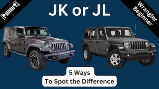 Jeep Wrangler JK amp JL  5 Ways to Spot the Differences Wrangler Jeeping for Beginners [upl. by Zosima938]