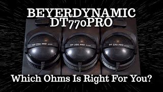 Beyerdynamic DT 770 PRO  32 Ohms 80 Ohms 250 Ohms Which Ohm is right for you [upl. by Gwenni]