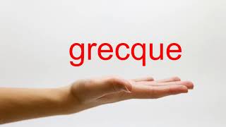 How to Pronounce grecque  American English [upl. by Acherman414]