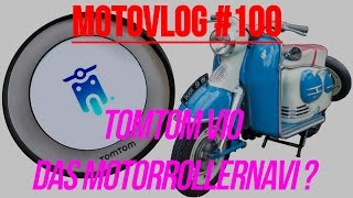 MOTOVLOG 100  TomTom VIO Das Motorrollernavi [upl. by Oiligriv]