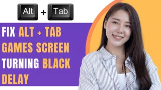 How To Fix Alt  Tab Out of Games Screen Turning Black Delay UPDATED [upl. by Gauldin]