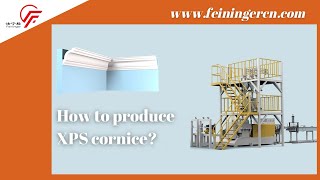 XPS cornice moulding production line How to produce extruded polystyrene decorative lines [upl. by Eeruhs]