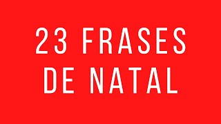 23 Frases Lindas de Natal ❤️️🎁 [upl. by Margie111]