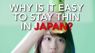 Why is it so Easy to be Thin in Japan [upl. by Eecyal]