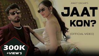 JAAT KONOfficial Video Ankit Dagar  Deeksha  Sunil Gadwal  Ajay Dudi  New Haryanvi Song 2024 [upl. by Ellah]