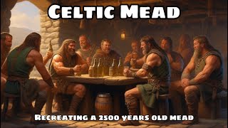 Celtic Mead  Brewing History Recreating a 2500YearsOld Mead Inspired by a Bronze Cauldron [upl. by Rorke]