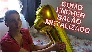 Como encher balão metalizado super fácil [upl. by Reamonn]