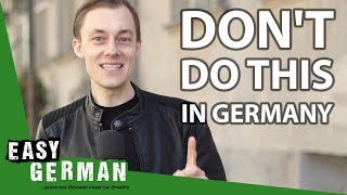 8 Things NOT to Do in Germany  Easy German 349 [upl. by Vannie]