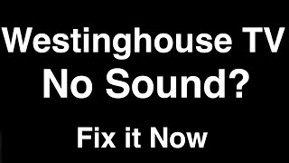 Westinghouse TV No Sound  Fix it Now [upl. by Sissie]