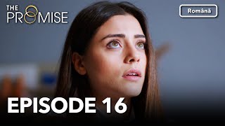 The Promise Episode 16  Romanian Subtitle  Jurământul [upl. by Duester591]