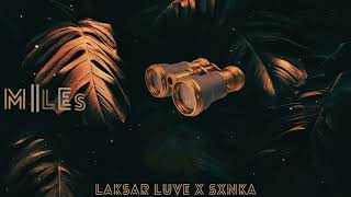 Laksar Luve X Sxnka  Gum Body Miles [upl. by Ayirp]