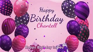 Happy Birthday Chantell  Chantell Happy Birthday Song [upl. by Plunkett]