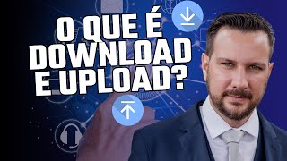 O que é download e upload descubra agora [upl. by Eicyac]