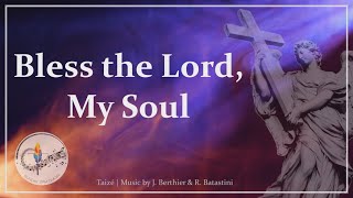 Bless the Lord My Soul  Taizé Chant  Lent  Praise  Choir wLyrics  Sunday 7pm Choir [upl. by Hardie]