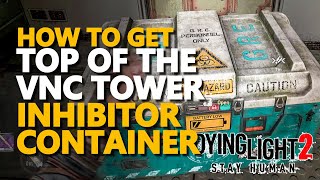 Top of the VNC Tower Inhibitor Container Dying Light 2 [upl. by Otho286]