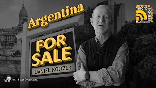 Argentina For Sale with Daniel Kostzer [upl. by Meekar]