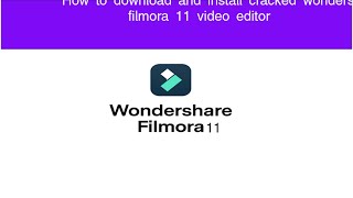 How to download and install cracked wondershare filmora 11 video editor 2022 [upl. by Casanova273]