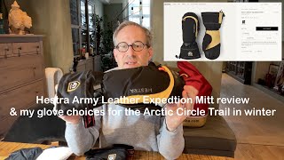 Hestra Army Leather Expedition Mitt review amp my glove choices for the Arctic circle trail in winter [upl. by Zizaludba]